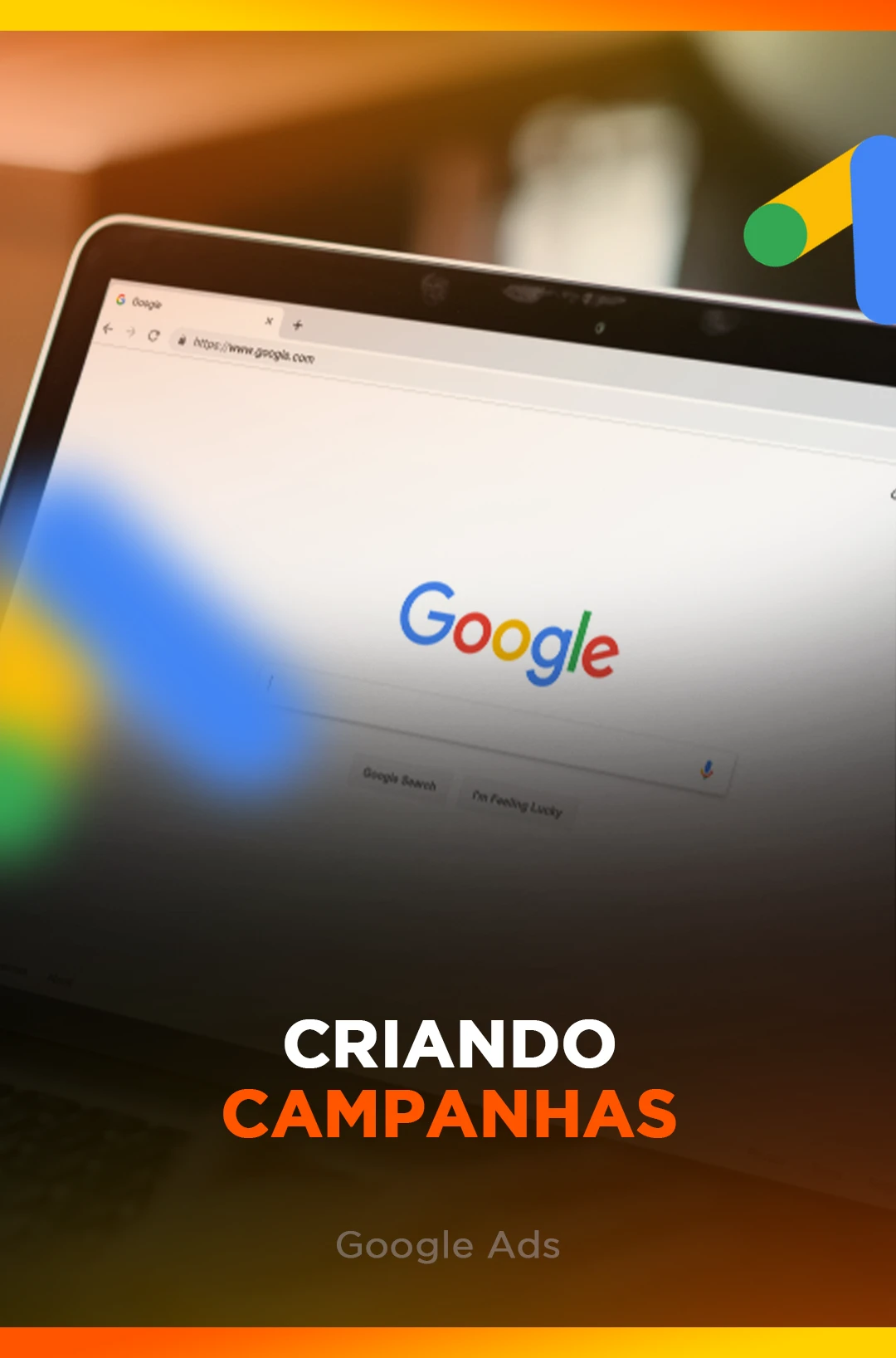 CRIANDO CAMPANHAS - GOOGLE ADS