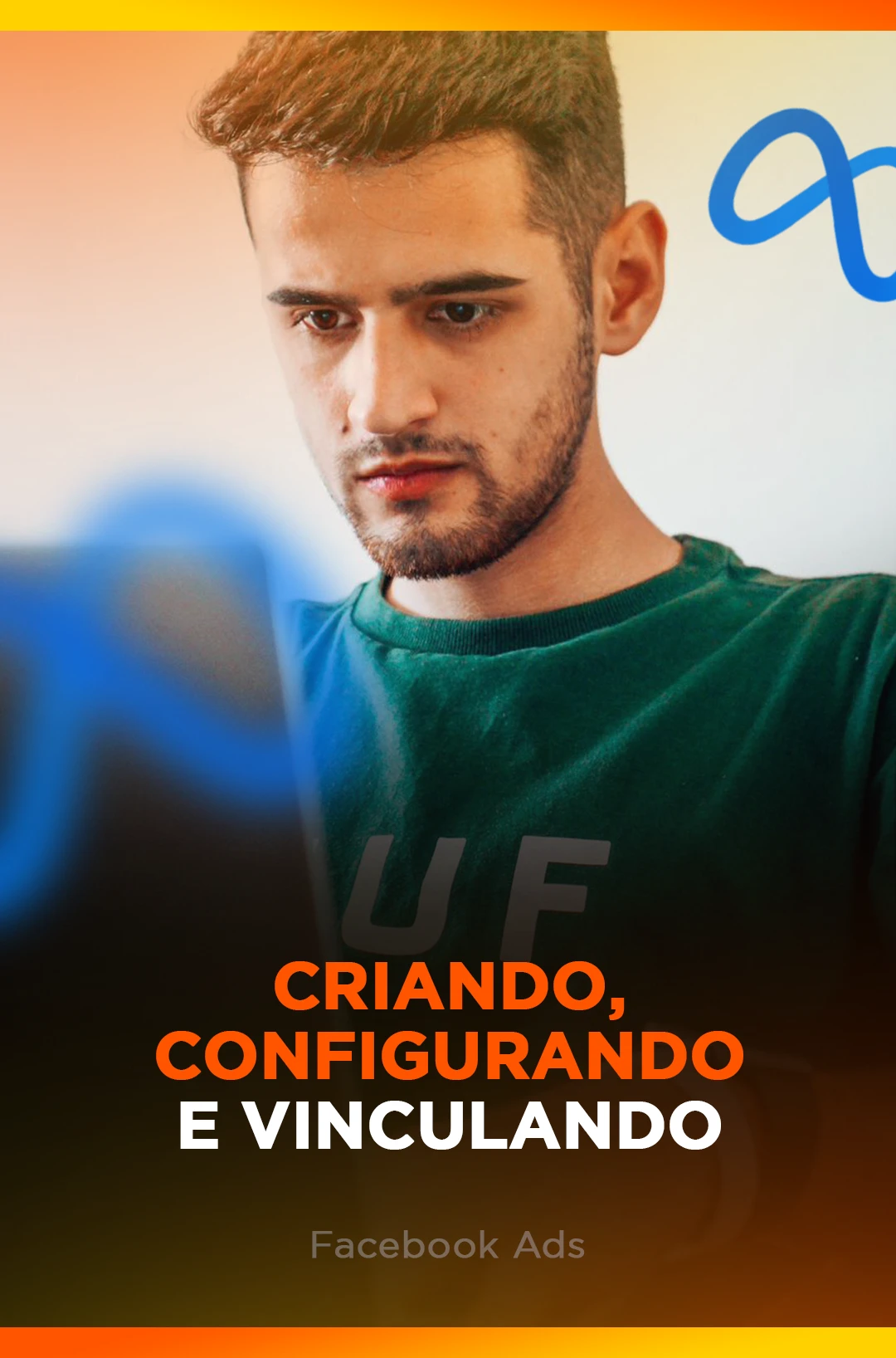 CRIANDO, CONFIGURANDO E VINCULANDO - FACE ADS